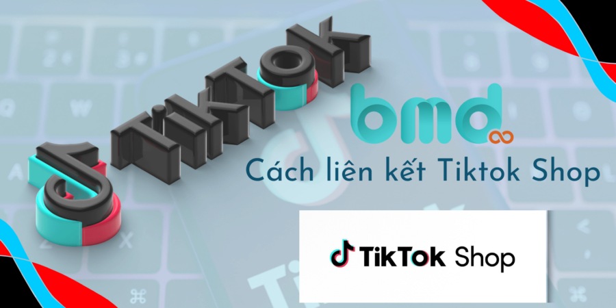 Cách liên kết TikTok Shop với tài khoản cá nhân đơn giản, bảo mật cao