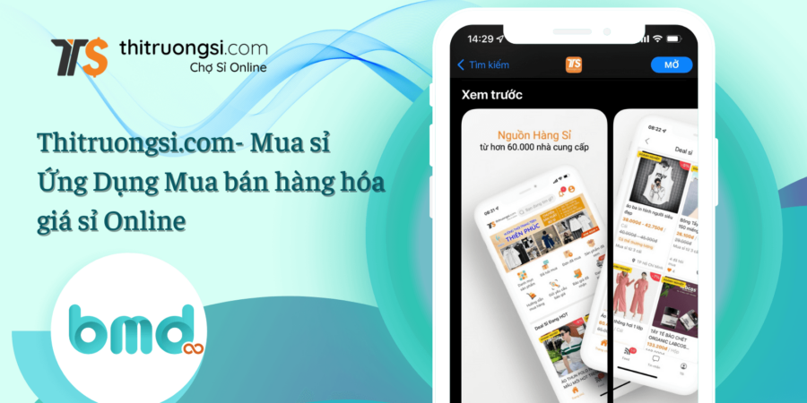 Thitruongsi.com- Mua sỉ: Ứng Dụng Mua bán hàng hóa giá sỉ Online