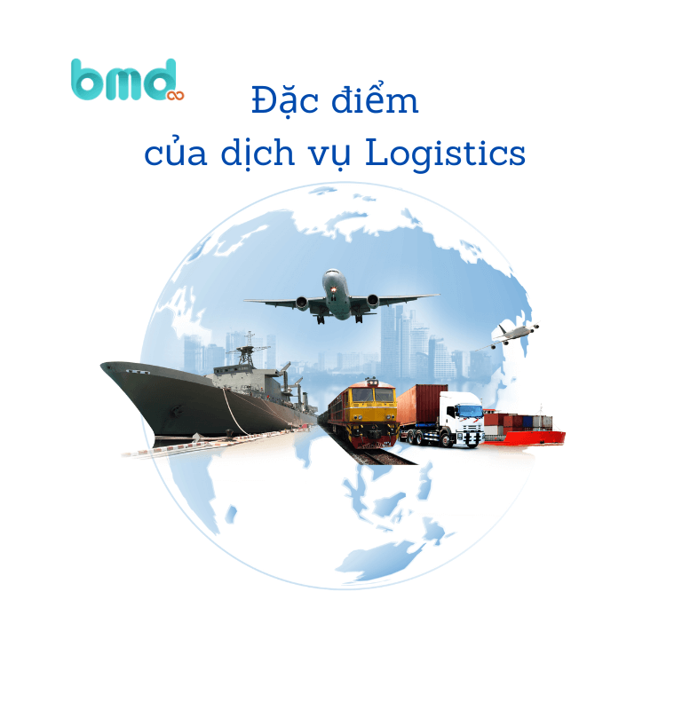 Đặc điểm của dịch vụ Logistics 