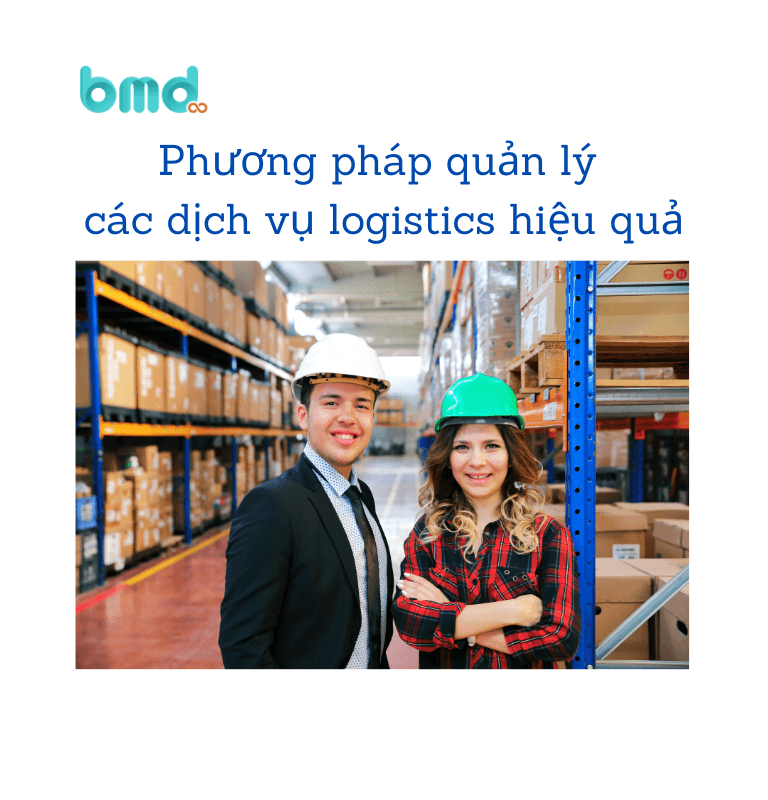 Phương pháp quản lý các dịch vụ logistics hiệu quả