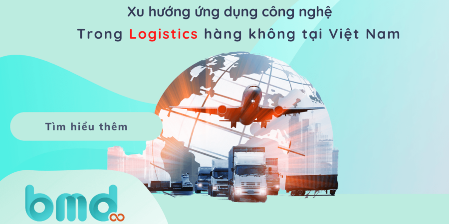 Xu hướng ứng dụng công nghệ trong logistics hàng không tại Việt Nam