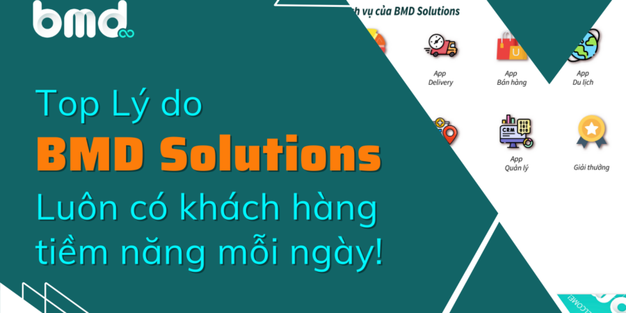 5 lý do BMD Solutions luôn có khách hàng tiềm năng mỗi ngày