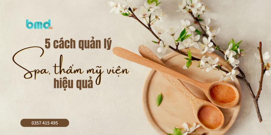 5-cach-quan-ly-spa-tham-my-vien-hieu-qua
