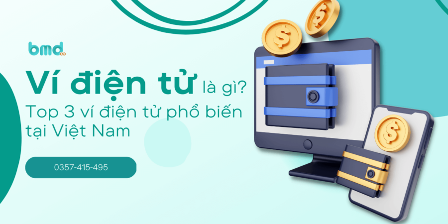 Ví điện tử là gì? Top 3 ví điện tử phổ biến tại Việt Nam