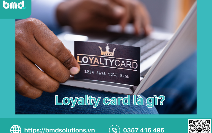 Loyalty card là gì? Những điều cần biết về Loyalty Card